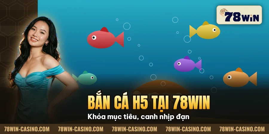 Hình minh họa bài viết: Bắn Cá H5 Tại 78win – Săn Thưởng Lớn, Giftcode Hấp Dẫn